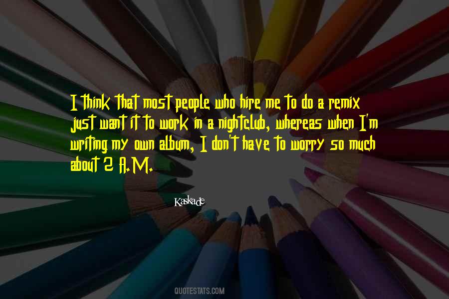 Kaskade Quotes #1649917