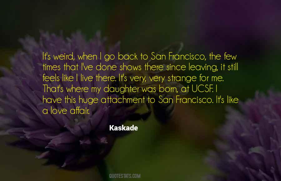 Kaskade Quotes #1677189