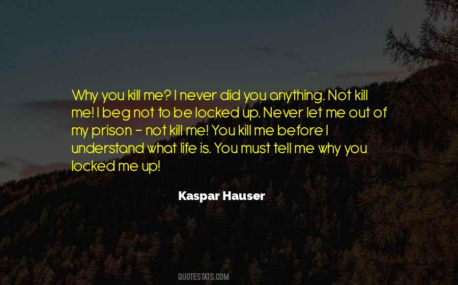 Kaspar Hauser Quotes #811866