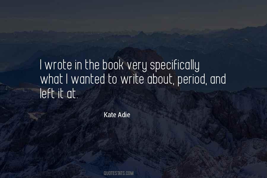 Kate Adie Quotes #249559