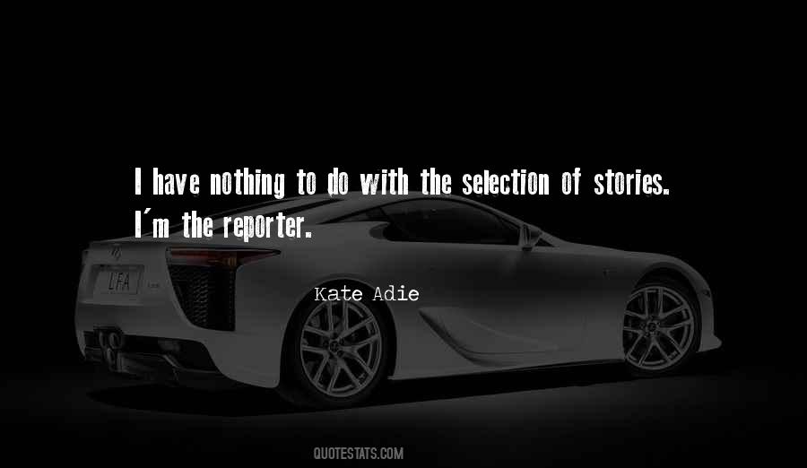 Kate Adie Quotes #381915