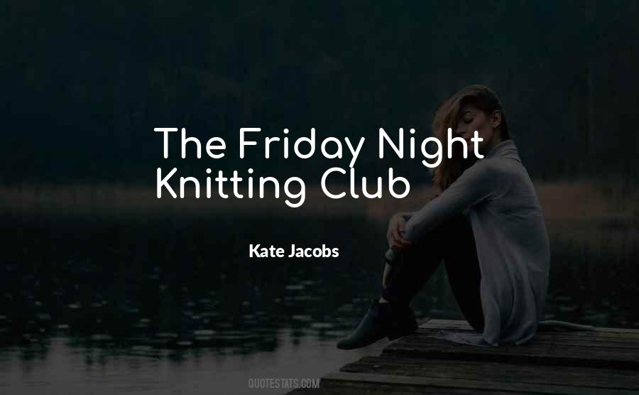 Kate Jacobs Quotes #1615885