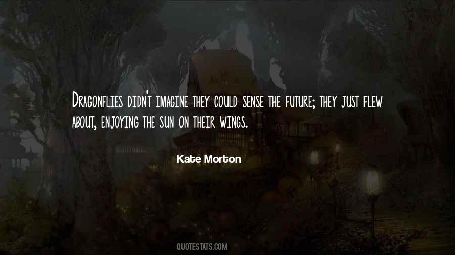 Kate Morton Quotes #184278