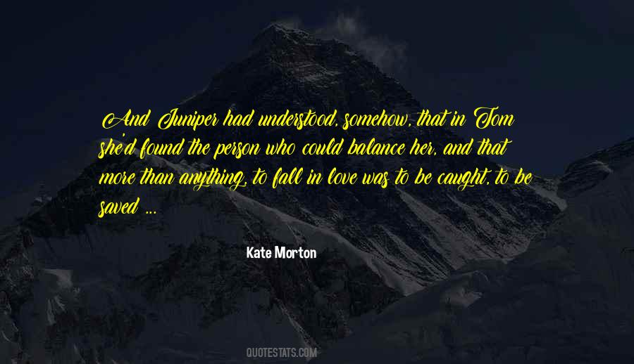 Kate Morton Quotes #19039