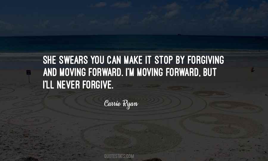 Quotes About Forgiving And Moving Forward #1307674
