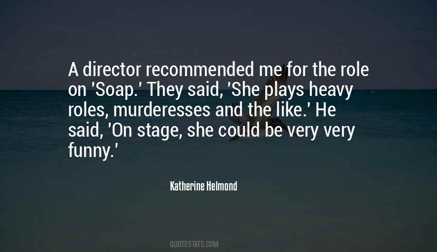 Katherine Helmond Quotes #176679