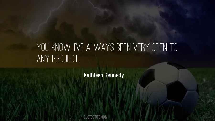 Kathleen Kennedy Quotes #1342311