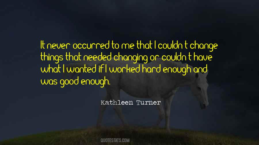 Kathleen Turner Quotes #885528