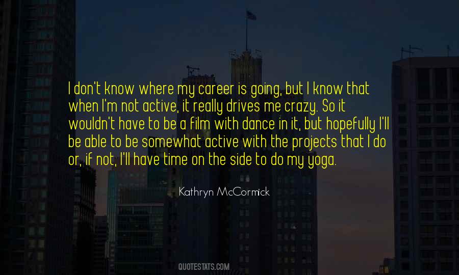 Kathryn Mccormick Quotes #860437