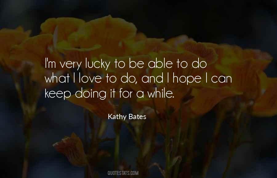 Kathy Bates Quotes #1011578