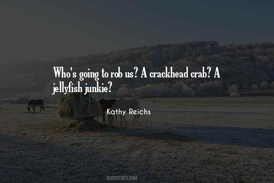 Kathy Reichs Quotes #536500