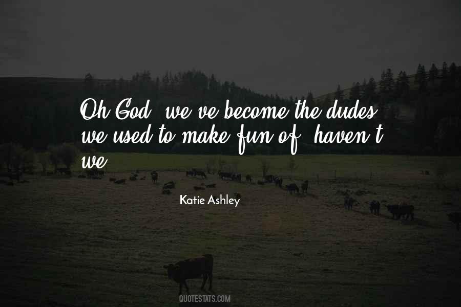 Katie Ashley Quotes #1717654