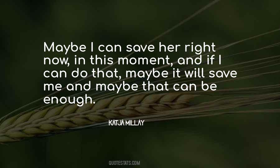 Katja Millay Quotes #590077