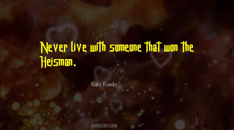 Kato Kaelin Quotes #6025