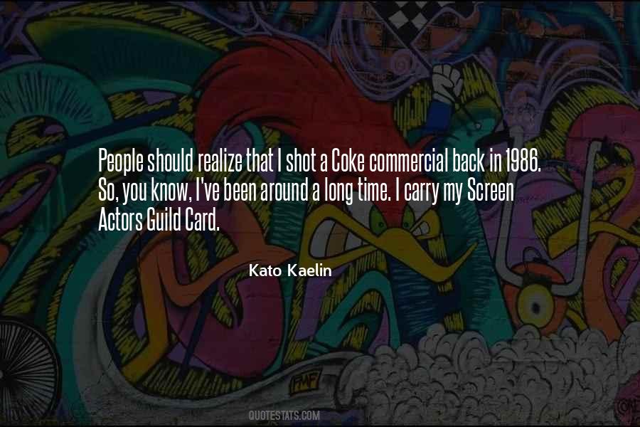 Kato Kaelin Quotes #842948