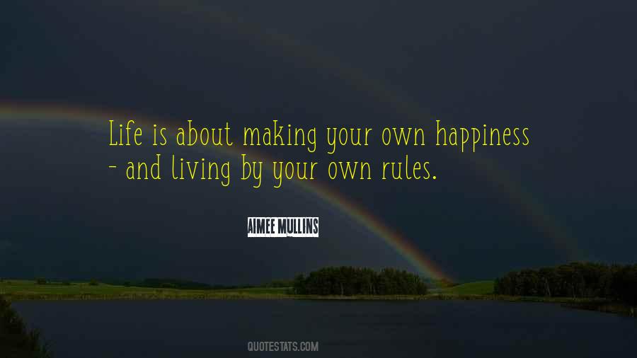 Quotes About Your Own Happiness #1062431