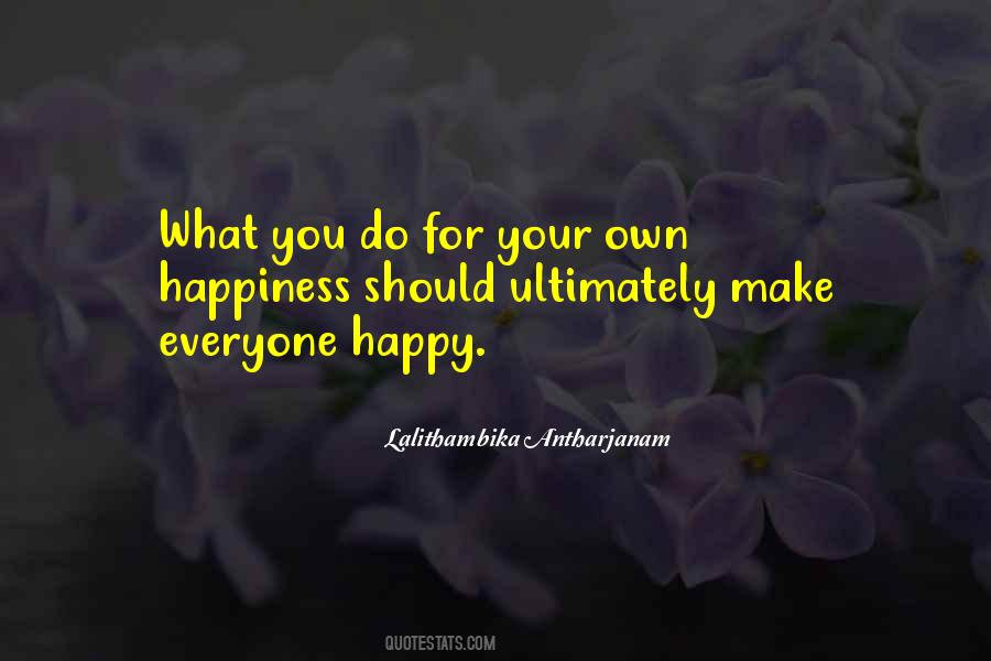 Quotes About Your Own Happiness #1222323