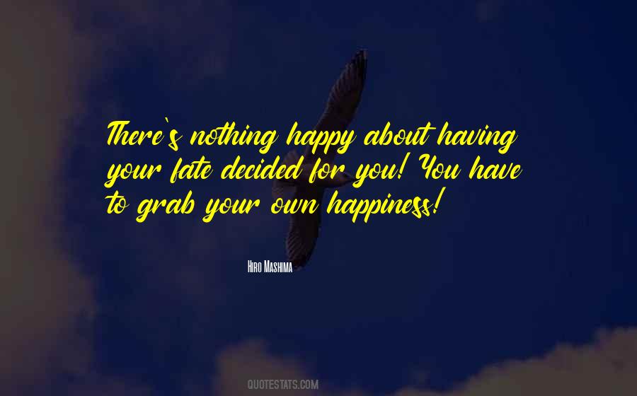 Quotes About Your Own Happiness #1620593