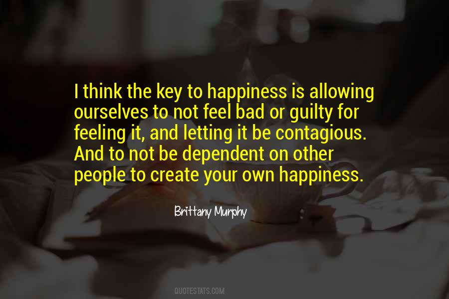 Quotes About Your Own Happiness #19355