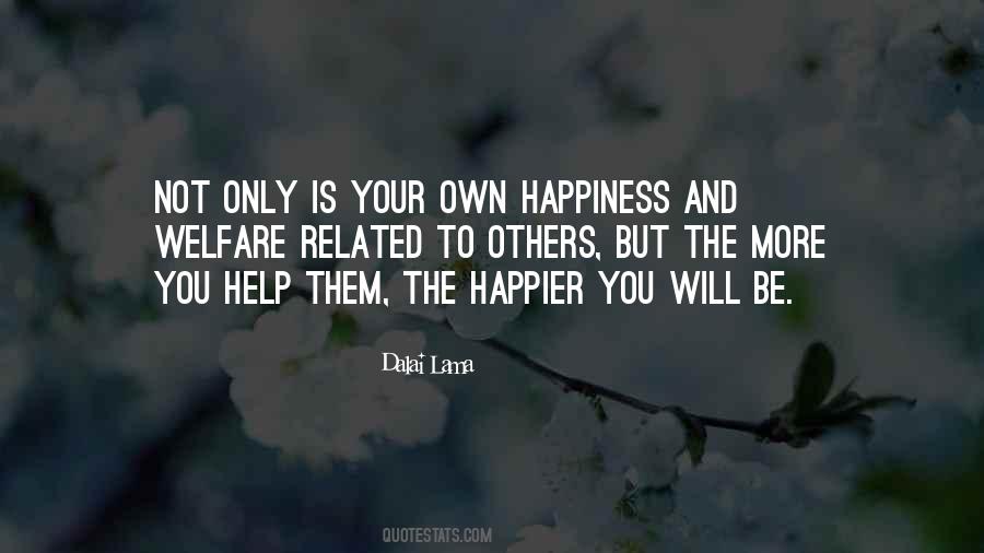 Quotes About Your Own Happiness #330594