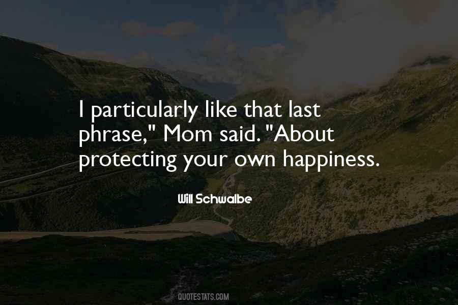 Quotes About Your Own Happiness #891108