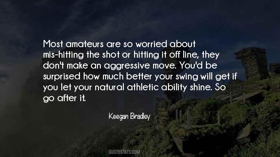 Keegan Bradley Quotes #1595987