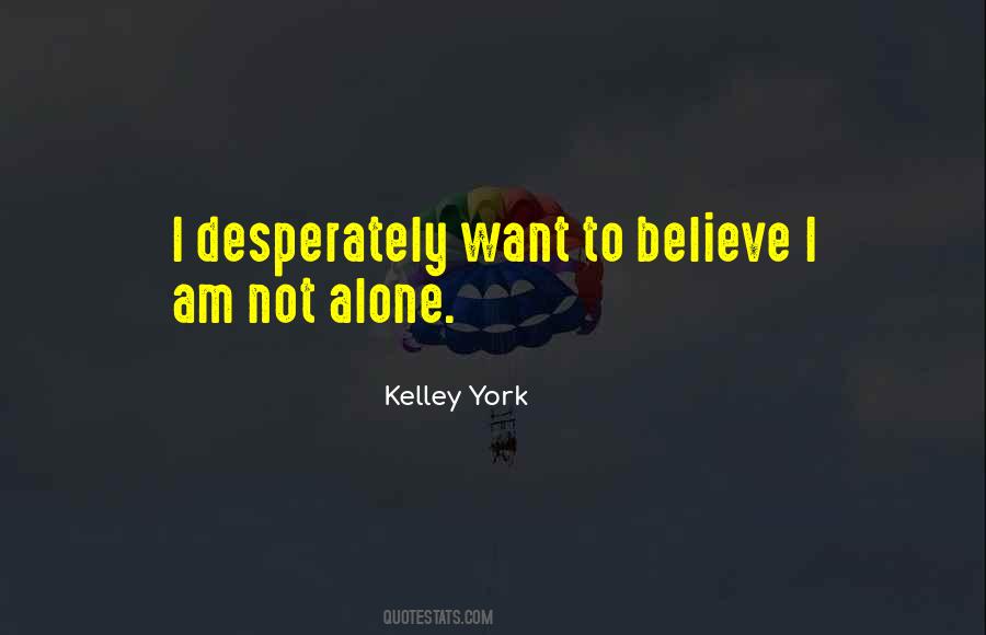 Kelley York Quotes #47758