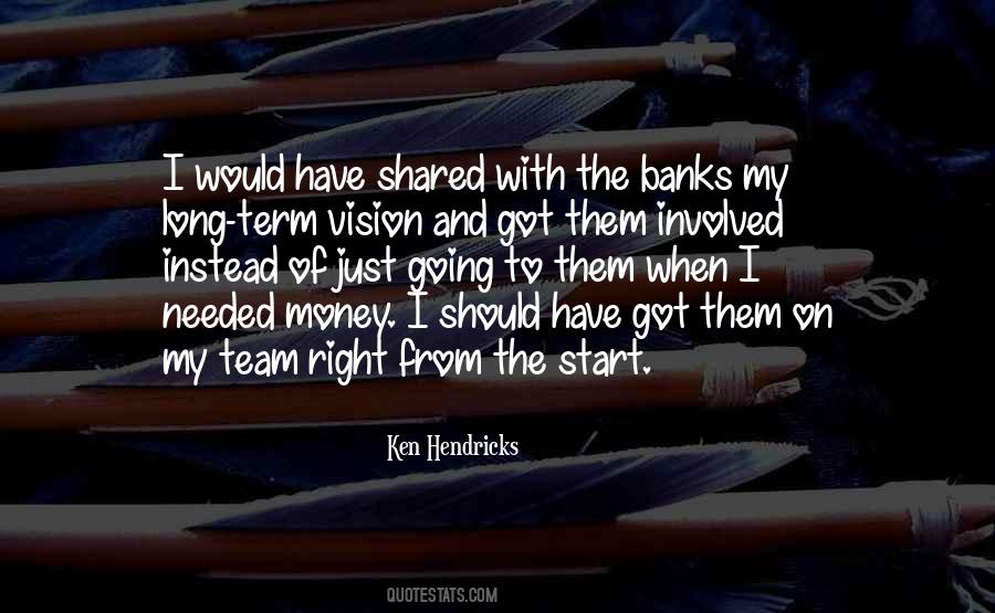 Ken Hendricks Quotes #69347