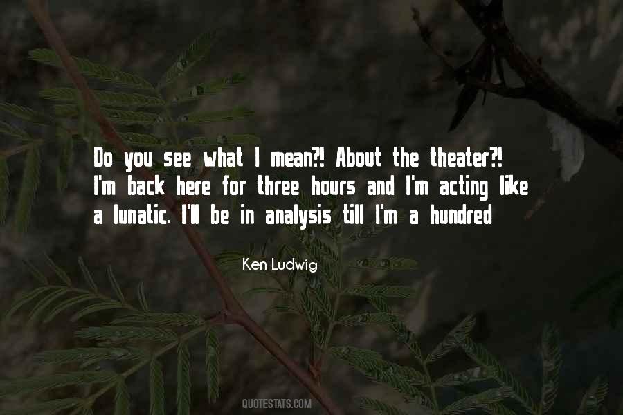 Ken Ludwig Quotes #1671527