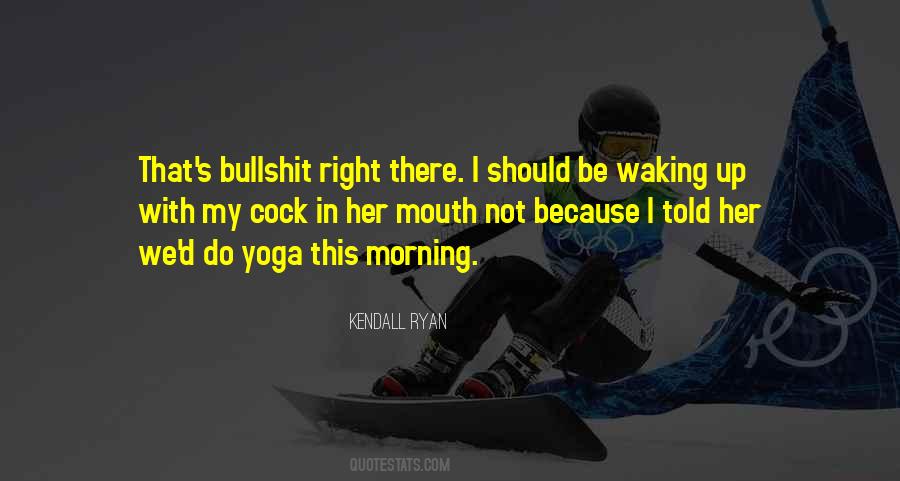 Kendall Ryan Quotes #282280