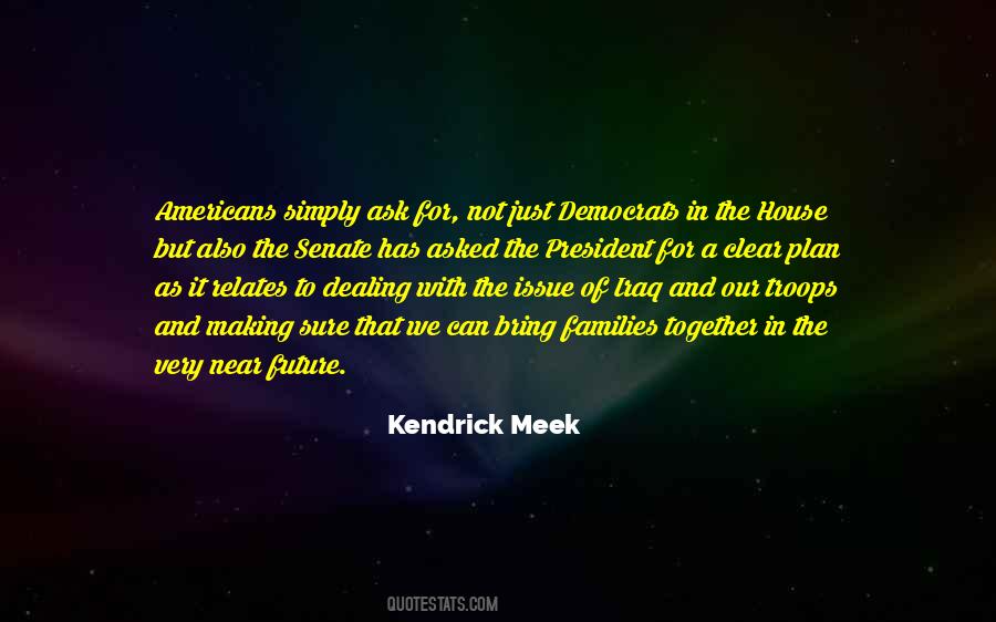 Kendrick Meek Quotes #479507