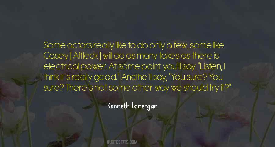 Kenneth Lonergan Quotes #201581