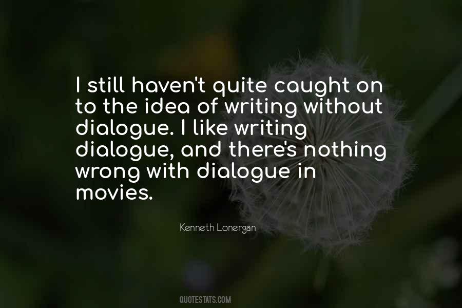 Kenneth Lonergan Quotes #677990