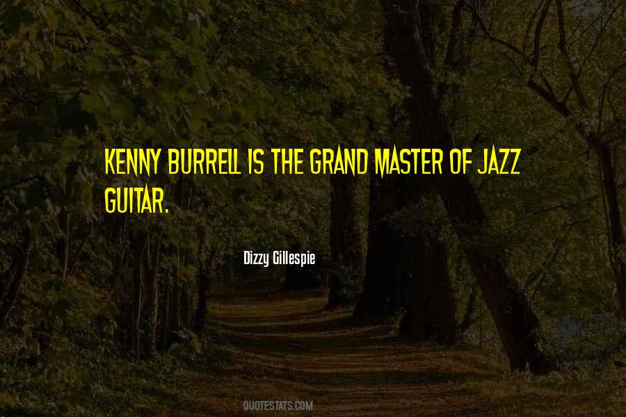 Kenny Burrell Quotes #1188884