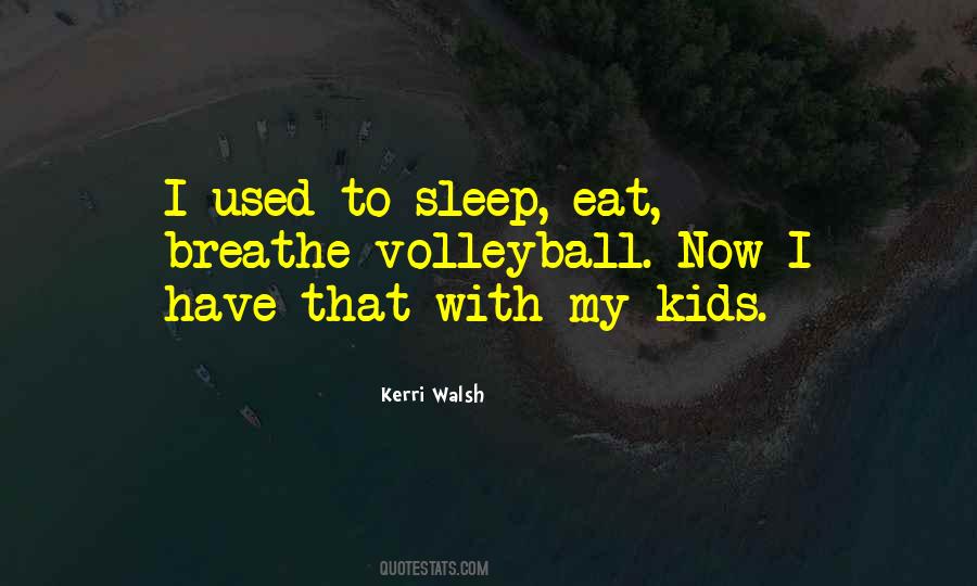 Kerri Walsh Quotes #1687154