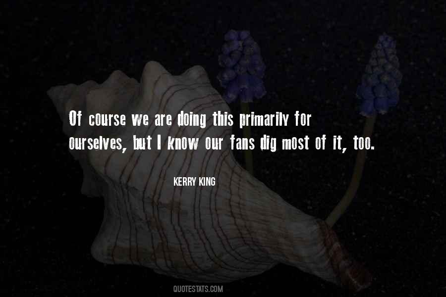 Kerry King Quotes #1077335