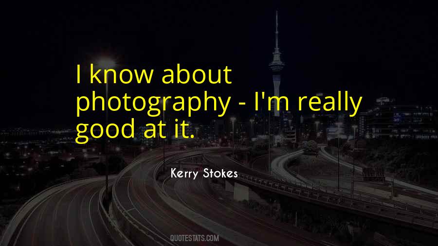 Kerry Stokes Quotes #1640828