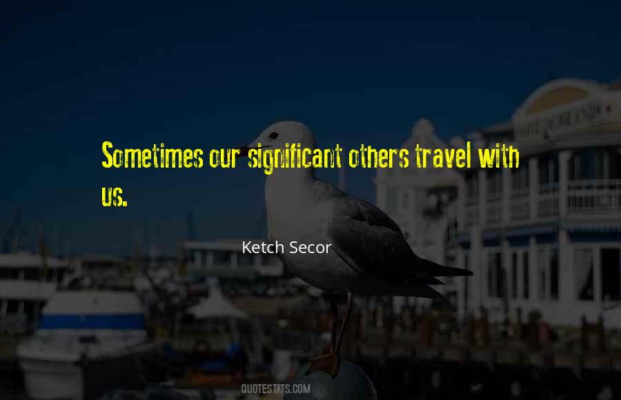 Ketch Secor Quotes #1467603