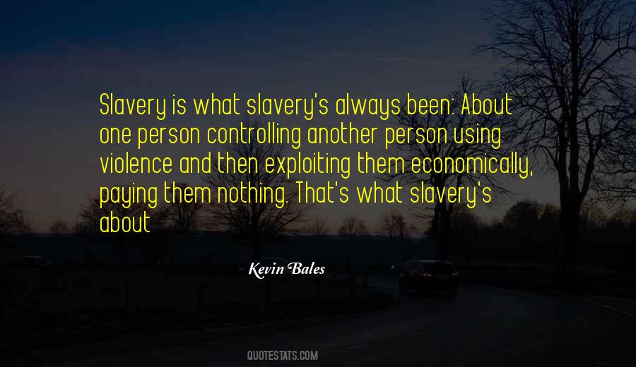 Kevin Bales Quotes #1812034