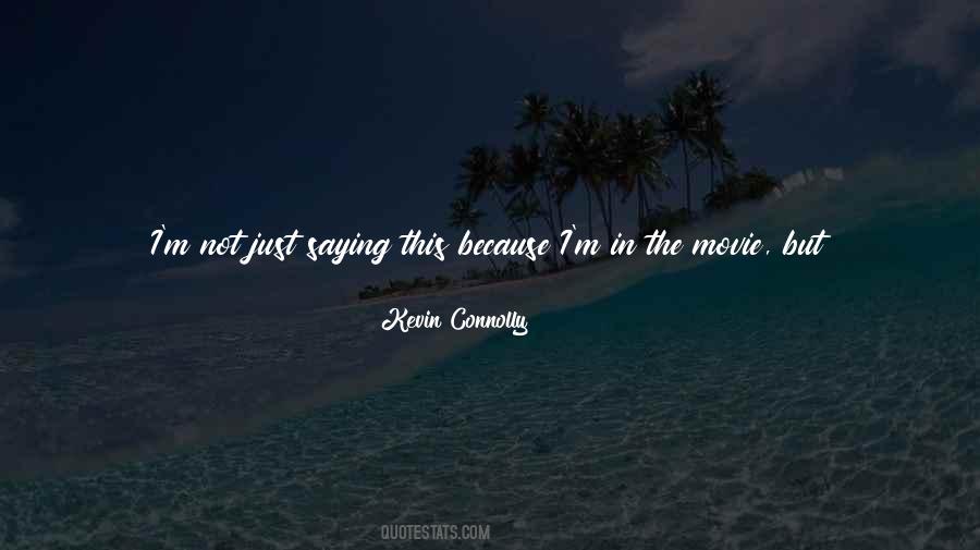 Kevin Connolly Quotes #942860