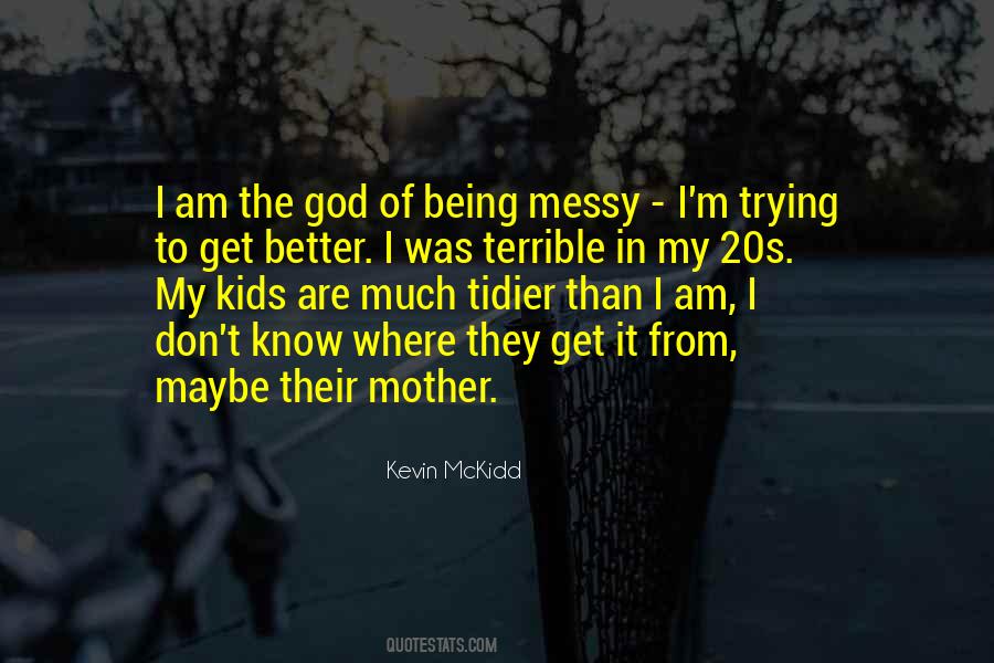 Kevin Mckidd Quotes #1406475