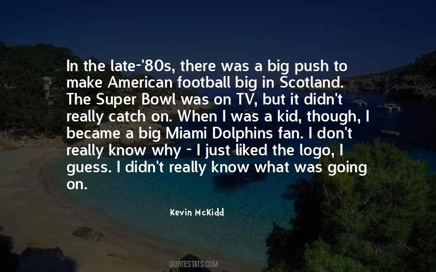 Kevin Mckidd Quotes #408590