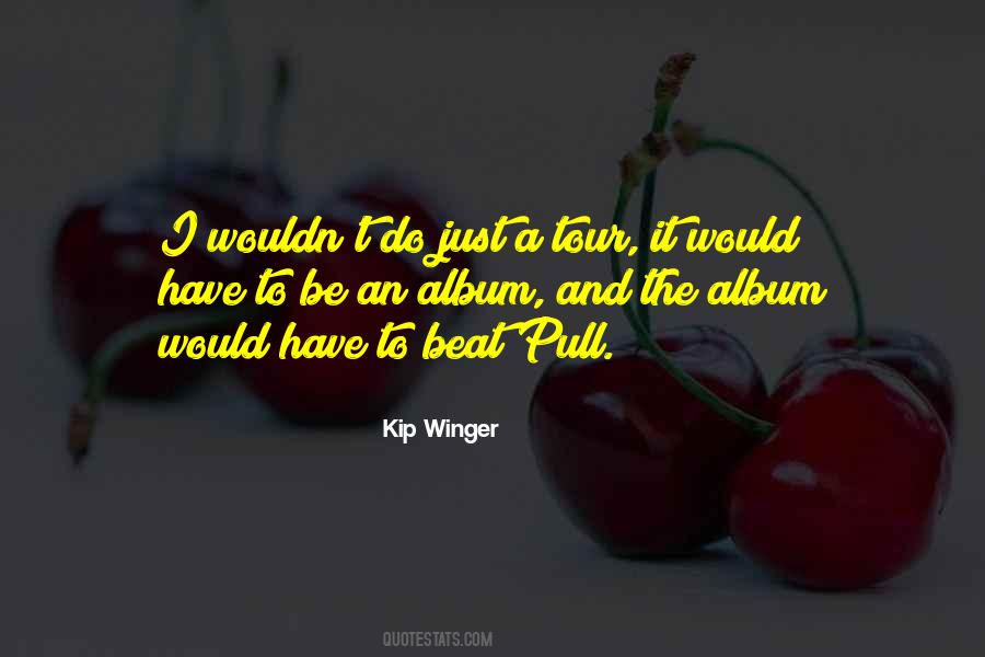 Kip Winger Quotes #636634