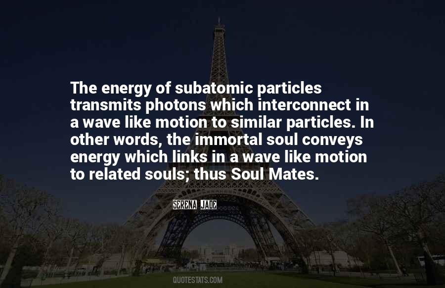 Quotes About Particles #9102 Quotes About Particles #9102
