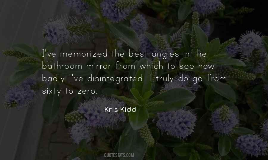 Kris Kidd Quotes #1722915