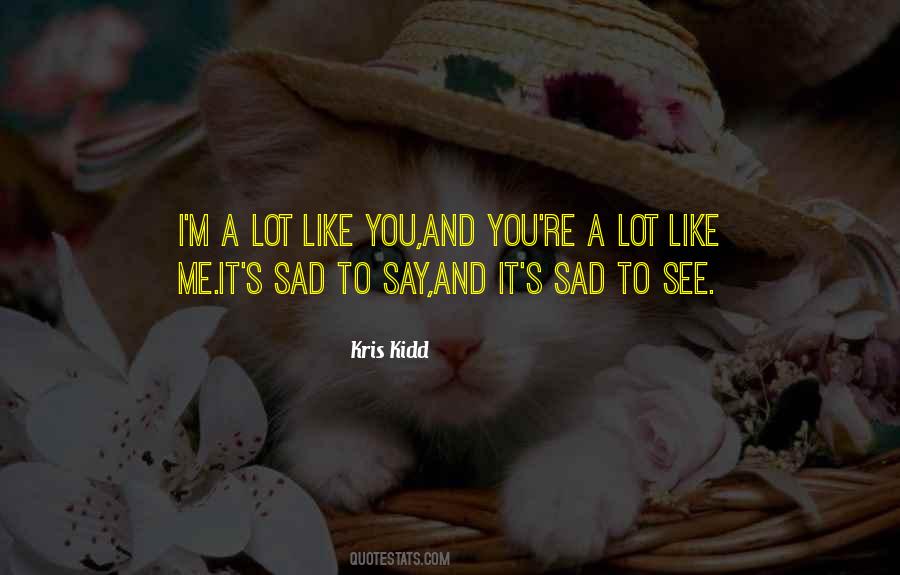 Kris Kidd Quotes #854056