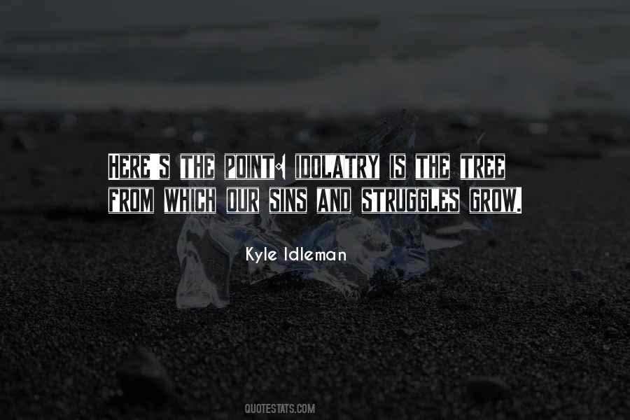 Kyle Idleman Quotes #89499