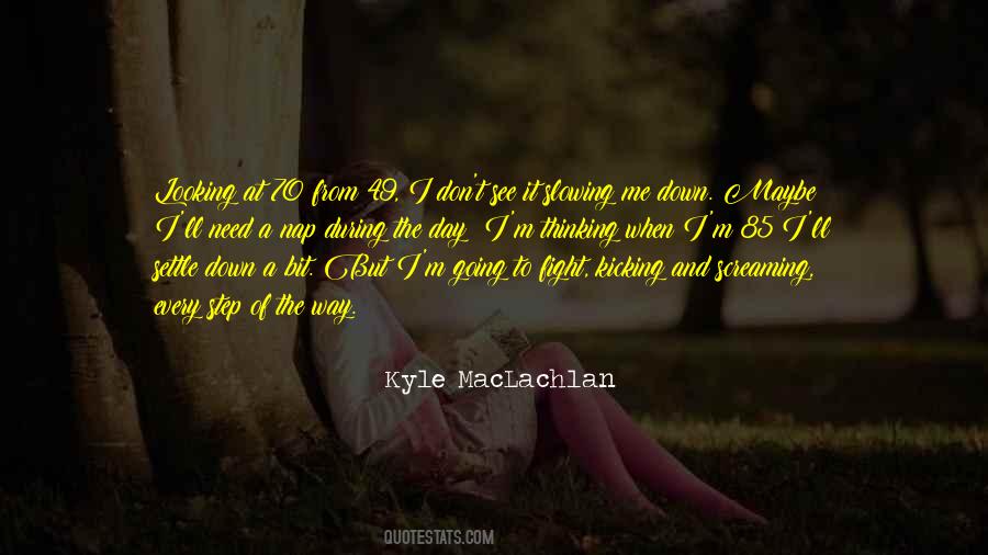 Kyle Maclachlan Quotes #1029654