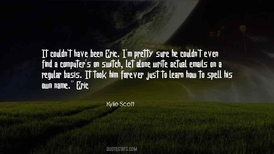 Kylie Scott Quotes #471826