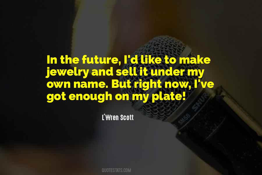 L'wren Scott Quotes #1612616